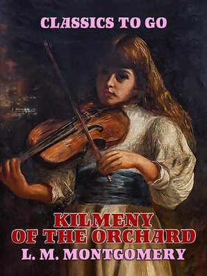 cover image of Kilmeny of the Orchard